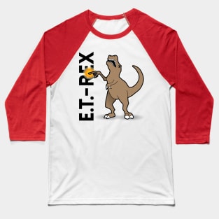 ET-Rex - Dinosaur Pun Design Baseball T-Shirt